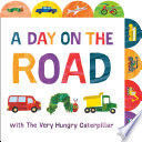 A DAY ON THE ROAD WITH THE VERY HUNGRY CATERPILLAR
