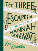 THE THREE ESCAPES OF HANNAH ARENDT