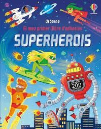 EL MEU PRIMER LLIBFRE D'ADHESIUS: SUPERHEROIS