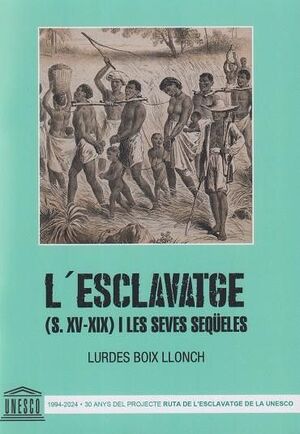 L'ESCLAVATGE (S. XV-XIX) I LES SEVES SEQÜELES