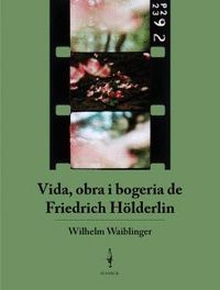VIDA, OBRA I BOGERIA DE FRIEDRICH HOLDERLIN