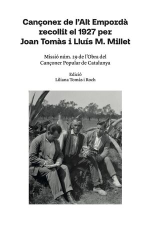 CANÇONER DE LALT EMPORDÀ RECOLLIT EL 1927 PER JOAN TOMÀS I LLUÍS M. MILLET