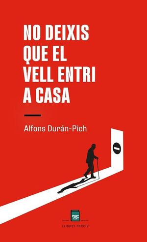 NO DEIXIS QUE EL VELL ENTRI A CASA