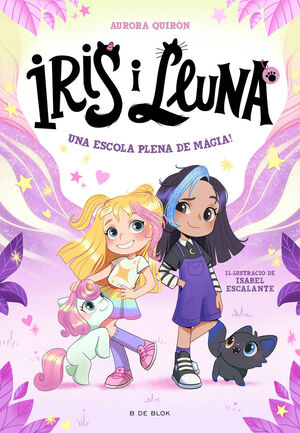 IRIS I LLUNA 1: UNA ESCOLA PLENA DE MÀGIA!