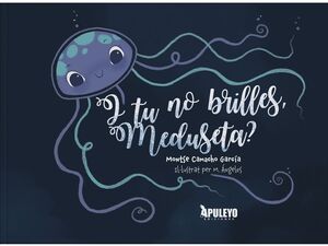 I TU NO BRILLES, MEDUSETA?