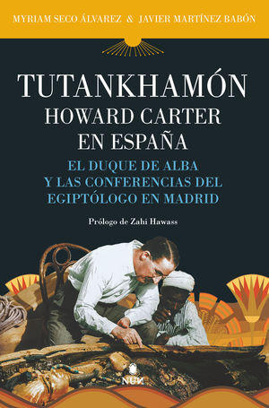 TUTANKHAMÓN. HOWARD CARTER EN ESPAÑA