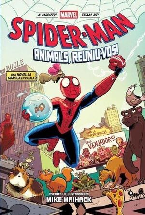 SPIDERMAN: ¡ANIMALS, REUNIU-VOS! - A MIGHTY MARVEL TEAM-UP. SPIDERMAN ¡ANIMALS, REUNIU-VOS!
