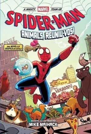 A MIGHTY MARVEL TEAM-UP. SPIDERMAN ¡ANIMALS, REUNIU-VOS!