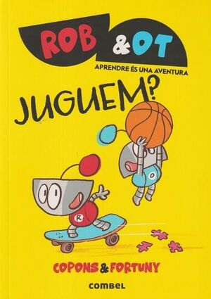 ROB & OT 4:  JUGUEM?