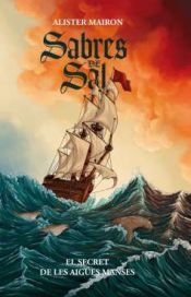 SABRES DE SAL. EL SECRET D'AIGÜES MANSES