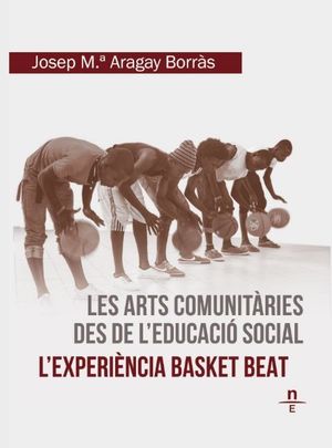 LES ARTS COMUNITÀRIES DES DE L'EDUCACIÓ SOCIAL. L'EXPERIÈNCIA BASKET BEAT