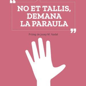 NO ET TALLIS, DEMANA LA PARAULA