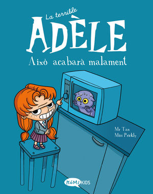 LA TERRIBLE ADÈLE 01: AIXÒ ACABARÀ MALAMENT