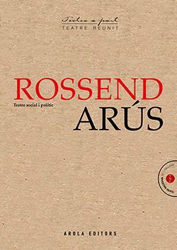 ROSSEND ARUS. TEATRE POLITIC I SOCIAL