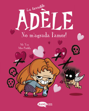 LA TERRIBLE ADÈLE 04: NO M'AGRADA L'AMOR!