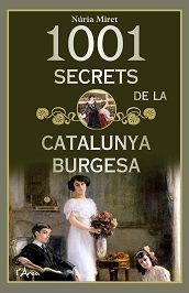 1001 SECRETS DE LA CATALUNYA BURGESA