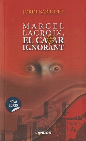MARCEL LACROIX, EL CÀTAR IGNORANT