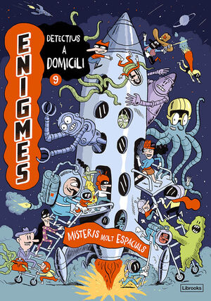 ENIGMES. DETECTIUS A DOMICILI 9: MISTERIS MOLT ESPACIALS