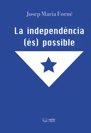 LA INDEPENDÈNCIA (ÉS) POSSIBLE