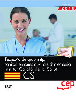 TÈCNIC/A DE GRAU MITJÀ SANITARI EN CURES AUXILIARS D?INFERMERIA. INSTITUT CATALÀ DE LA SALUT (ICS). TEST