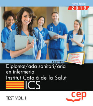 DIPLOMAT/ADA SANITARI/ÀRIA EN INFERMERIA. INSTITUT CATALÀ DE LA SALUT (ICS). TEST VOL. I