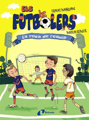 ELS FUTBOLERS 4: LA ROCA DE L'EQUIP