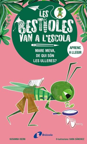 LES BESTIOLES VAN A L'ESCOLA 3: MARE MEVA, DE QUI SÓN LES ULLERES?