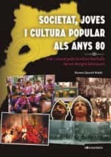 SOCIETAT, JOVES I CULTURA POPULAR ALS ANYS 80