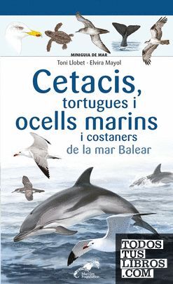 CETACIS, TORTUGUES I OCELLS MARINS I COSTANERS DE LA MAR BALEAR