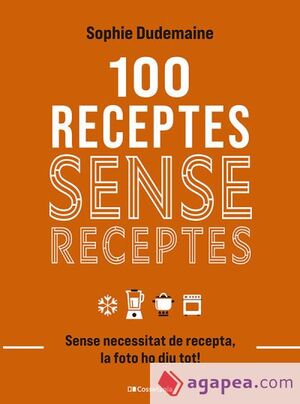 100 RECEPTES SENSE RECEPTES