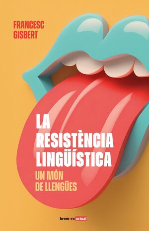 LA RESISTENCIA LINGUISTICA: UN MON DE LLENGUES