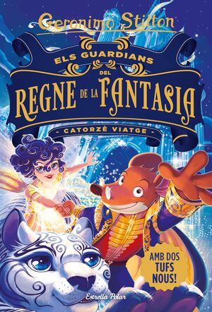 STILTON VIATGES 14: GUARDIANS DEL REGNE DE LA FANTASIA