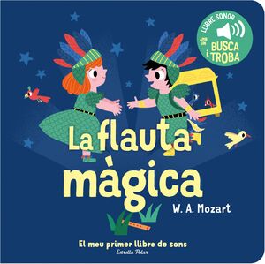 LA FLAUTA MÀGICA - EL MEU PRIMER LLIBRE DE SONS