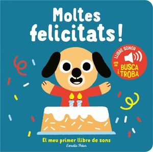 MOLTES FELICITATS! - EL MEU PRIMER LLIBRE DE SONS