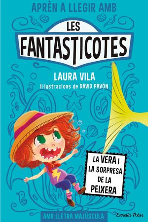 APRÈN A LLEGIR AMB LES FANTASTICOTES 01: LA VERA I LA SORPRESA DE LA PEIXERA