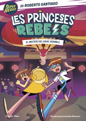 LES PRINCESES REBELS 04: EL MISTERI DEL DRAC VERMELL