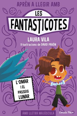 APRÈN A LLEGIR AMB LES FANTASTICOTES 03: L'OMAR I EL PASSEIG LUNAR