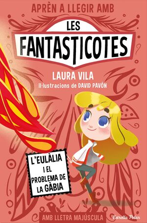 APRÈN A LLEGIR AMB LES FANTASTICOTES 05: L'EULÀLIA I EL PROBLEMA DE LA GÀBIA