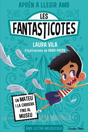 APRÈN A LLEGIR AMB LES FANTASTICOTES 08: EN MATEU I LA CARRERA FINS AL MUSEU