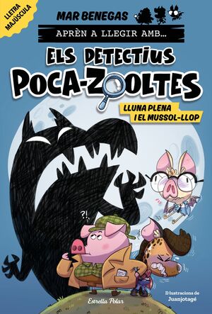 ELS DETECTIUS POCA-ZOOLTES 03: LLUNA PLENA I EL MUSSOL-LLOP