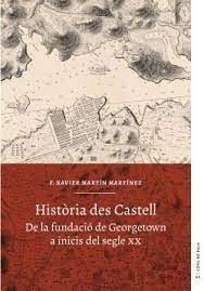 HISTÒRIA DES CASTELL. DES DE LA FUNDACIÓ DE GEORGETOWN A INICIS DEL SEGLE XX
