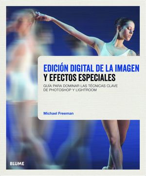 EDICIÓN DIGITAL DE LA IMAGEN Y EFECTOS ESPECIALES