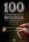 100 CONTROVÈRSIES DE LA BIOLÒGIA