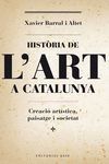 HISTÒRIA DE L'ART A CATALUNYA. CREACIÓ ARTÍSTICA, PAISATGE I SOCIETAT