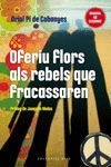 OFERIU FLORS ALS REBELS QUE FRACASSAREN