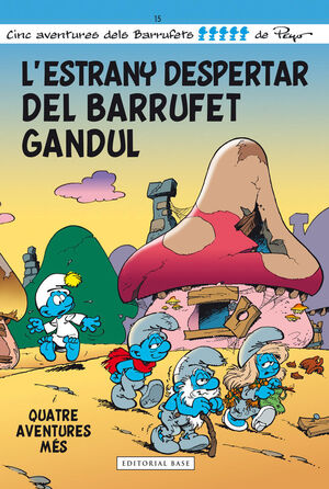 ELS BARRUFETS 15. L'ESTRANY DESPERTAR DEL BARRUFET GANDUL