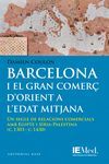 BARCELONA I EL GRAN COMERÇ D'ORIENT A L'EDAT MITJANA