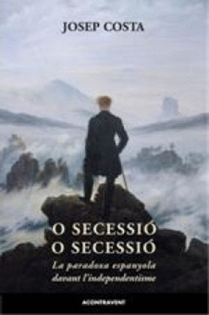 O SECESSIÓ O SECESSIÓ