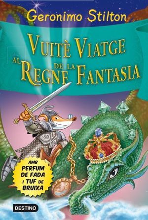 STILTON VIATGES 08: VUITÈ VIATGE AL REGNE DE LA FANTASIA