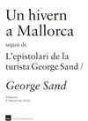 UN HIVERN A MALLORCA / L'ESPISTOLARI DE LA TURISTA GEORGE SAND